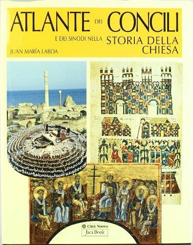 Atlante dei concili e dei sinodi nella storia della chiesa. Ediz. illustrata - Juan María Laboa - copertina
