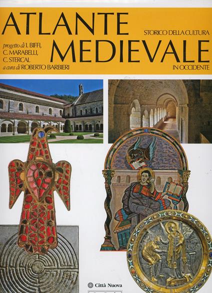 Atlante storico della cultura medievale in Occidente. Ediz. illustrata - copertina