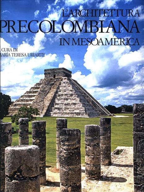 L' architettura precolombiana in Mesoamerica. Ediz. illustrata - copertina