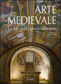 Arte medievale. Le vie dello spazio liturgico - copertina