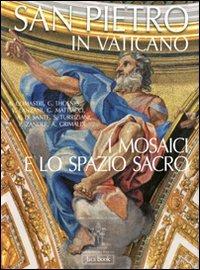 San Pietro in Vaticano. I mosaici e lo spazio sacro. Ediz. illustrata - copertina