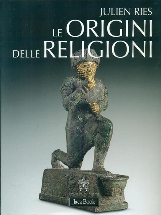 Le origini delle religioni. Ediz. illustrata - Julien Ries - 2