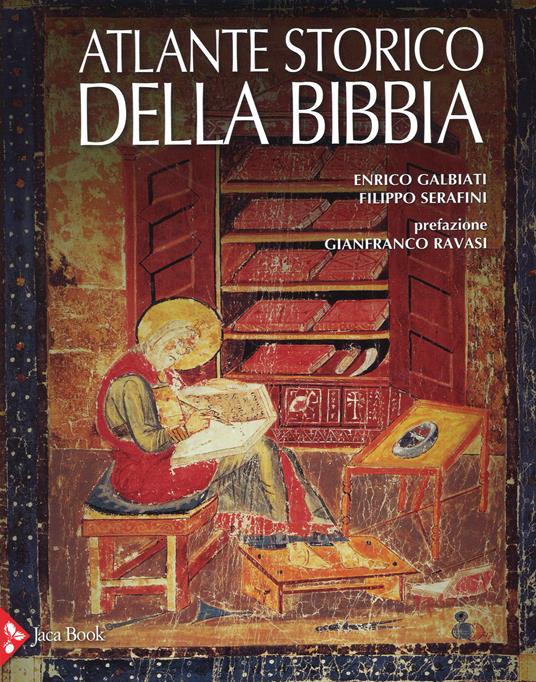 Atlante storico della Bibbia. Ediz. illustrata - Enrico Galbiati,Filippo Serafini - copertina
