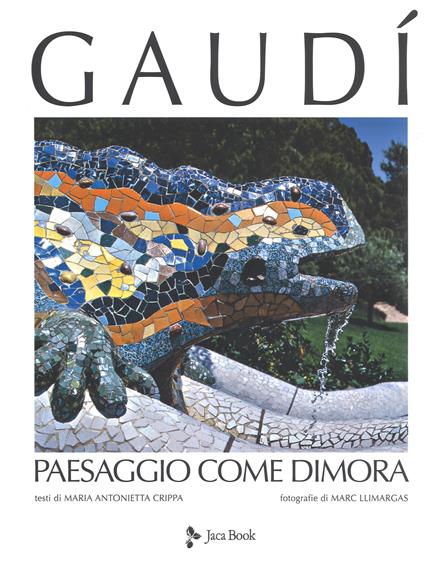 Gaudí. Paesaggio come dimora. Nuova ediz. - copertina