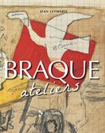 Braque. Ateliers. Ediz. a colori