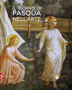 Il giorno di Pasqua nell’arte. Gli incontri del Risorto. Ediz. a colori