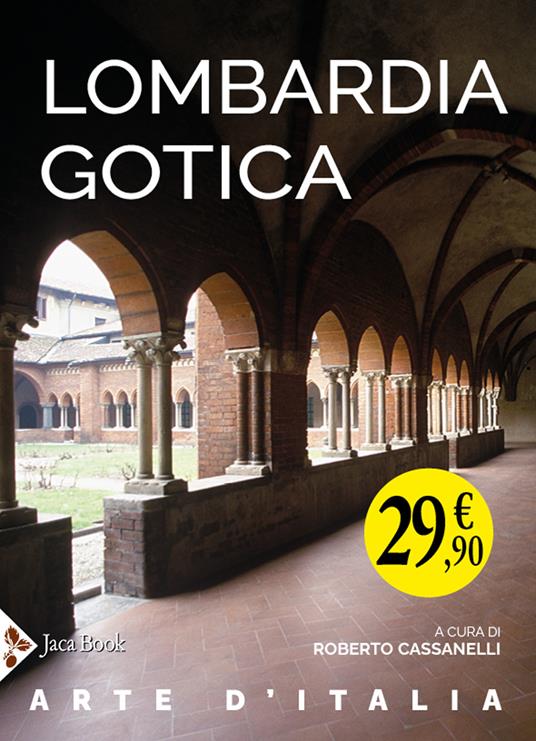 Lombardia gotica - Roberto Cassanelli,Maria Grazia Balzarini,Elisabetta Rurali - copertina