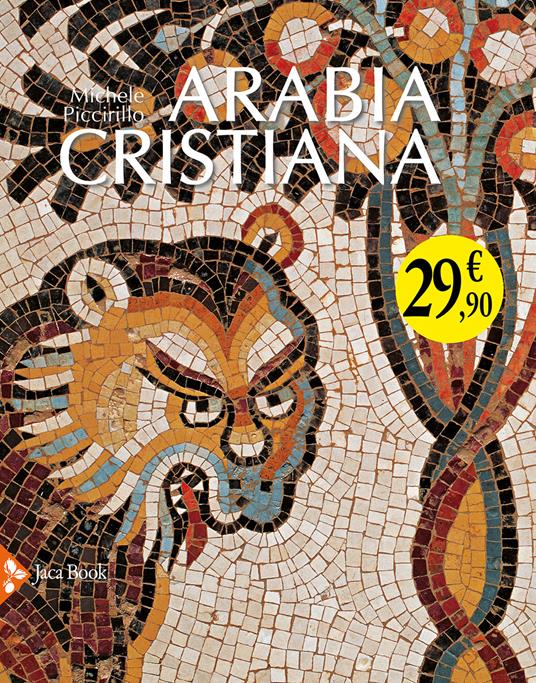 Arabia cristiana. Dalla provincia imperiale al primo periodo islamico - Michele Piccirillo - copertina