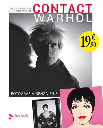 Contact Warhol. Fotografia senza fine - Peggy Phelan,Richard Meyer - copertina