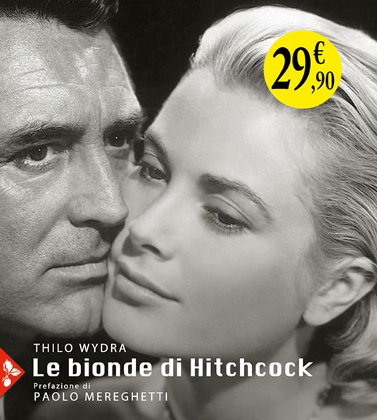 Le bionde di Hitchcock. L'invenzione di un'icona. 83 fotografie da 19 film - Thilo Wydra - copertina