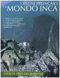 I regni preincaici e il mondo inca. Ediz. illustrata - copertina