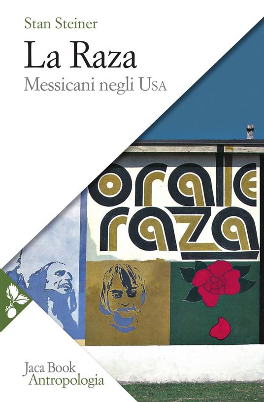 La Raza. Messicani negli USA - Stan Steiner,Pier Paolo Poggio - ebook