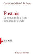 Pustinia. Le comunità del deserto per il mondo globale