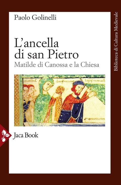 L' ancella di San Pietro. Matilde di Canossa e la Chiesa - Paolo Golinelli - ebook