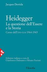 Heidegger. La questione dell'essere e la storia. Corso dell'ENS-ULM 1964-1965
