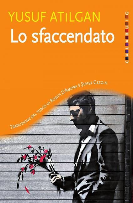 Lo sfaccendato - Yusuf Atilgan,Rosita D'Amora,Semsa Gezgin - ebook