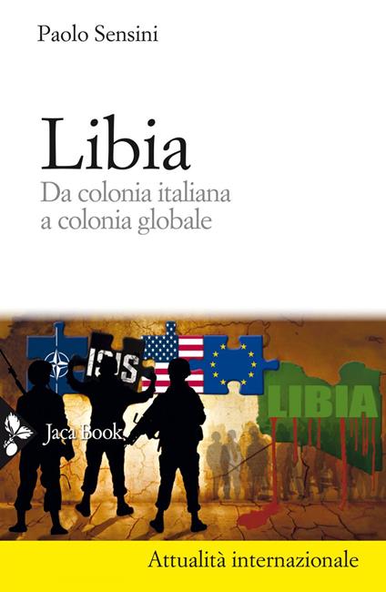 Libia. Da colonia italiana a colonia globale - Paolo Sensini - ebook
