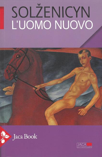 L' uomo nuovo. Tre racconti - Aleksandr Solzenicyn,Sergio Rapetti - ebook