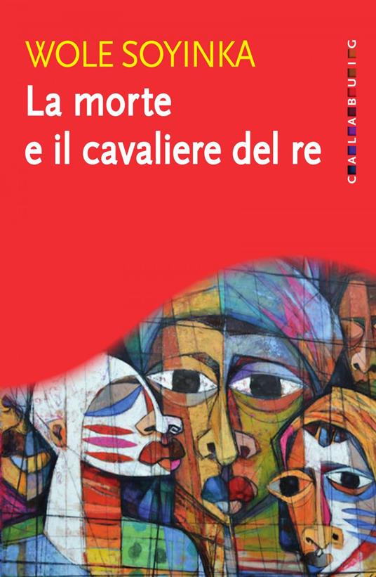 La morte e il cavaliere del re - Wole Soyinka,Grazia Bellini - ebook