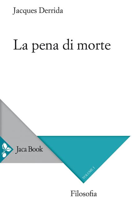 La pena di morte. Vol. 1 - Jacques Derrida,Gianfranco Dalmasso,Silvano Facioni - ebook