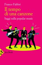 Il tempo di una canzone. Saggi sulla popular music