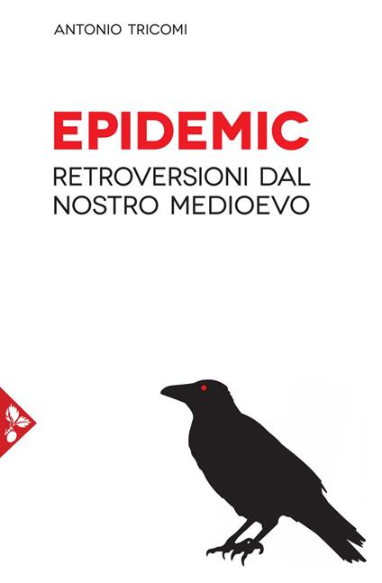 Epidemic. Retroversioni dal nostro medioevo - Antonio Tricomi - ebook