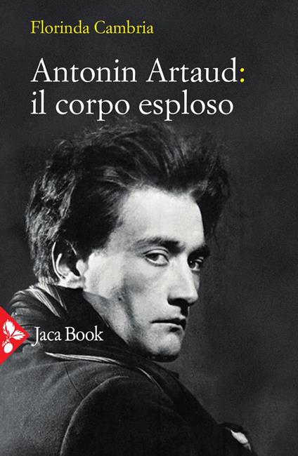 Antonin Artaud: il corpo esploso - Florinda Cambria - ebook