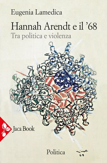 Hannah Arendt e il '68. Tra politica e violenza - Eugenia Lamedica - ebook