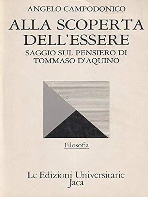 Alla scoperta dell'essere. Saggio sul pensiero di Tommaso d'Aquino - Angelo Campodonico - copertina