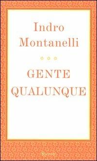 Gente qualunque - Indro Montanelli - copertina