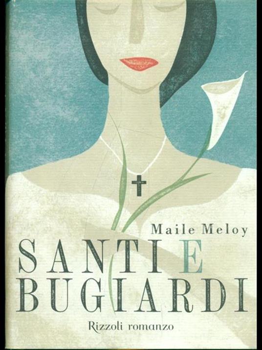 Santi e bugiardi - Maile Meloy - 4