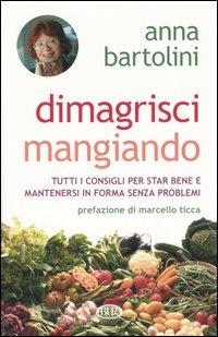 Dimagrisci mangiando - Anna Bartolini - copertina