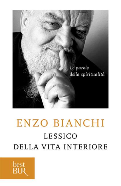 Lessico della vita interiore. Le parole della spiritualità - Enzo Bianchi - copertina