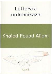 Lettera a un kamikaze - Khaled F. Allam - copertina