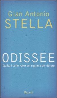 Odissee. Italiani sulle rotte del sogno e del dolore - Gian Antonio Stella - copertina