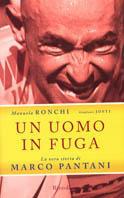 Un uomo in fuga. La vera storia di Marco Pantani - Manuela Ronchi,Gianfranco Josti - copertina