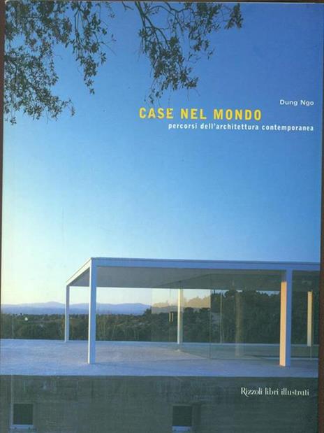 Case nel mondo. Percorsi dell'architettura contemporanea. Ediz. illustrata - Dung Ngo - 3