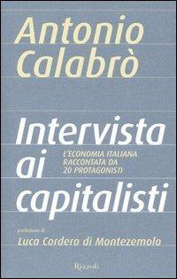 Intervista ai capitalisti - Antonio Calabrò - copertina