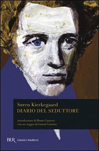 Diario del seduttore - Søren Kierkegaard - Libro - Rizzoli - BUR Classici  del pensiero | IBS