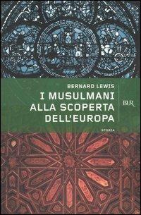 I musulmani alla scoperta dell'Europa - Bernard Lewis - copertina