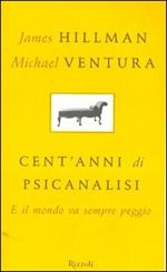 Cent'anni di psicanalisi. E il mondo va sempre peggio