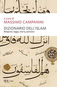 Dizionario dell'Islam. Religione, legge, storia, pensiero