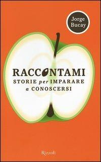 Raccontami. Storie per imparare a conoscersi - Jorge Bucay - copertina