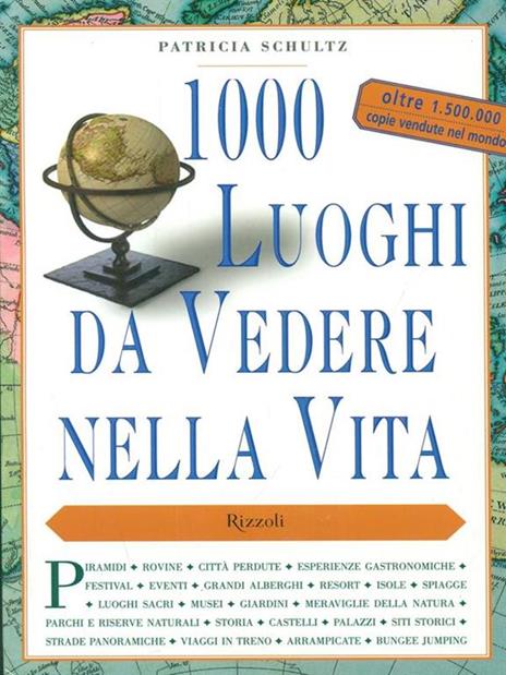 1000 luoghi da vedere nella vita - Patricia Schultz - 2