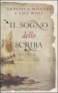 Il sogno dello scriba - Graciela Montes,Ema Wolf - copertina