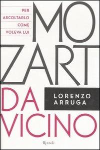 Mozart da vicino. Con CD Audio - Lorenzo Arruga - copertina