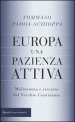 Europa, una pazienza attiva. Malinconia e riscatto del vecchio continente