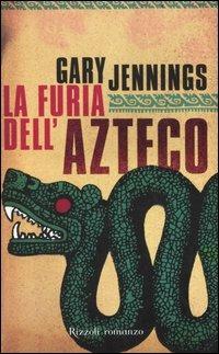 La furia dell'azteco - Gary Jennings - copertina