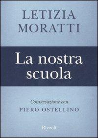 La nostra scuola. Conversazione con Piero Ostellino - Letizia Moratti - copertina