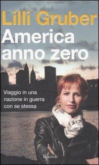 America anno zero. Viaggio in una nazione in guerra con se stessa - Lilli Gruber - 3